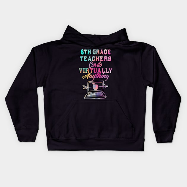 6th Grade Teachers Can Do Virtually Anything Kids Hoodie by FONSbually